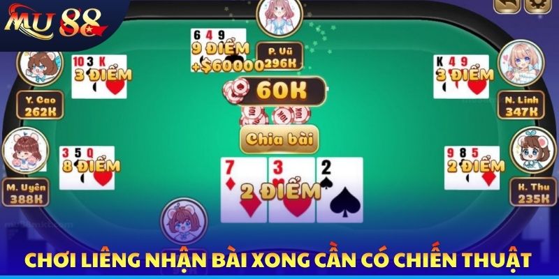 Chơi Liêng nhận bài xong cần có chiến thuật
