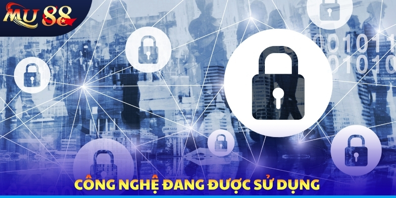Công nghệ đang được sử dụng